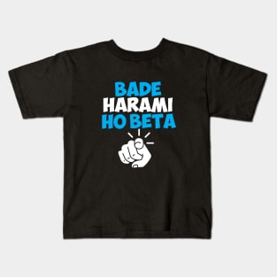 Bade Harami Ho Beta Hindi Meme Kids T-Shirt